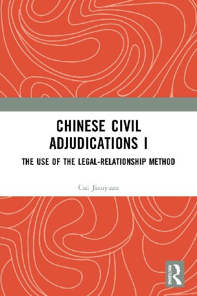 Chinese Civil Adjudications I: The Use of the Legal-Relationship Method