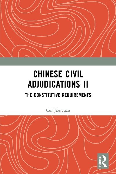 Chinese Civil Adjudications II: The Constitutive Requirements