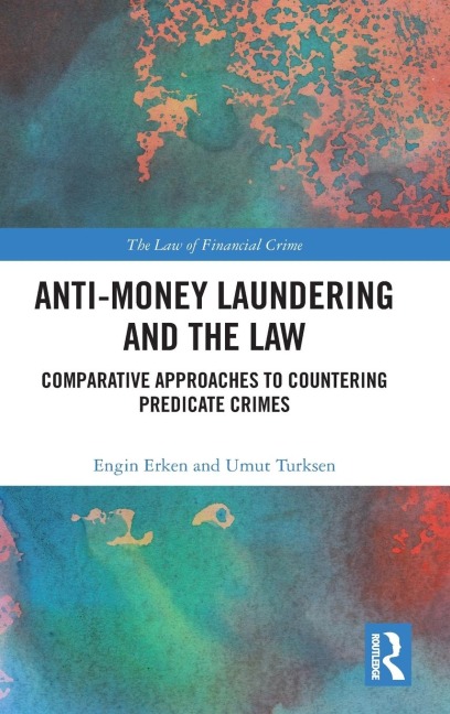 Anti-Money Laundering and the Law: Comparative Approaches to Countering Predicate Crimes