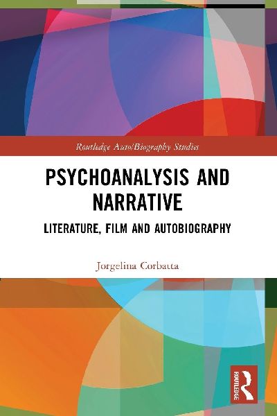 Psychoanalysis and Narrative: Literature, Film and Autobiography