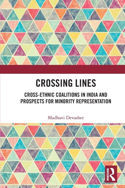Crossing Lines: Cross-Ethnic Coalitions in India and Prospects for Minority Representation