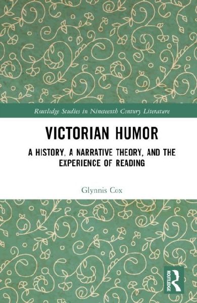 Victorian Humor: A History, a Narrative Theory, and the Experience of Reading