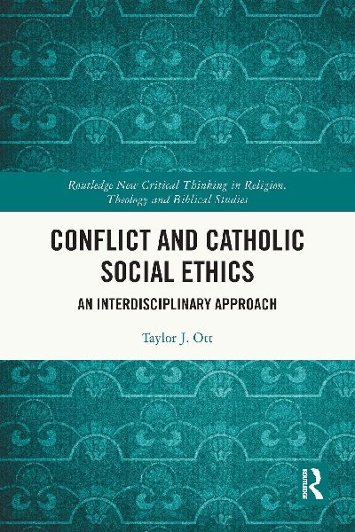 Conflict and Catholic Social Ethics: An Interdisciplinary Approach