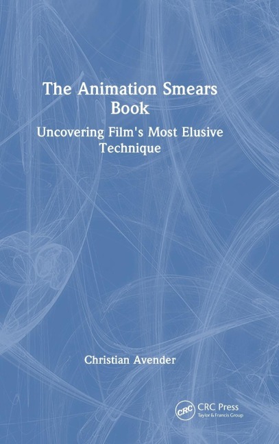 The Animation Smears Book: Uncovering Film's Most Elusive Technique