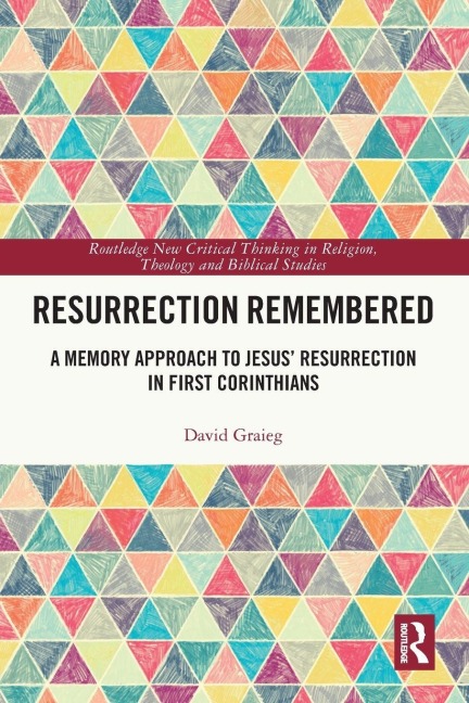 Resurrection Remembered: A Memory Approach to Jesus Resurrection in First Corinthians