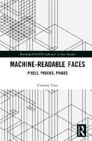 Machine-Readable Faces: Pixels, Proxies, Praxes