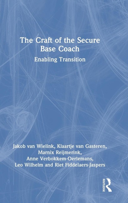 The Craft of the Secure Base Coach: Enabling Transition
