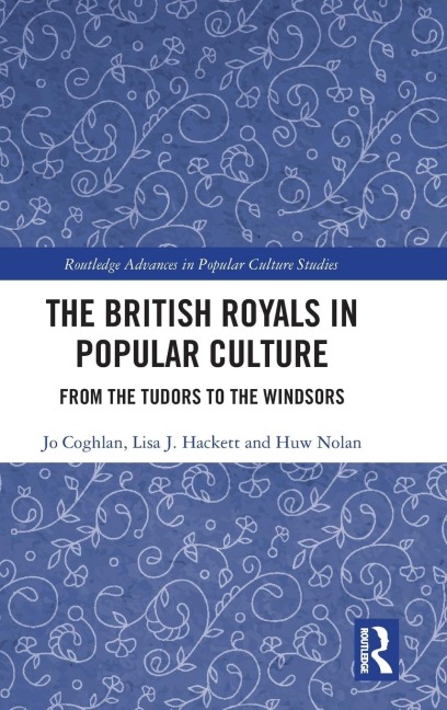 The British Royals in Popular Culture: From the Tudors to the Windsors