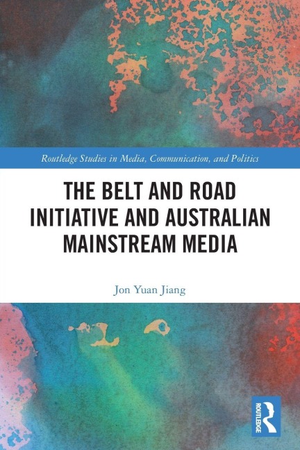The Belt and Road Initiative and Australian Mainstream Media