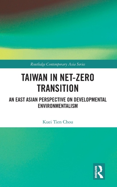 Taiwan in Net-Zero Transition: An East Asian Perspective on Developmental Environmentalism