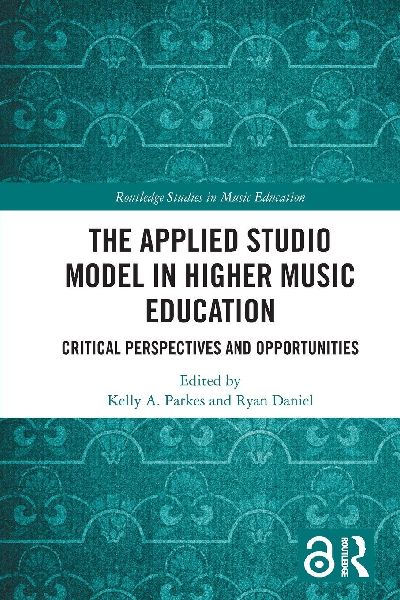 The Applied Studio Model in Higher Music Education: Critical Perspectives and Opportunities
