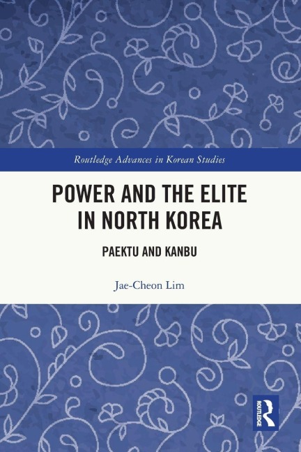 Power and the Elite in North Korea: Paektu and Kanbu