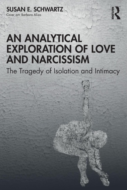 An Analytical Exploration of Love and Narcissism: The Tragedy of Isolation and Intimacy