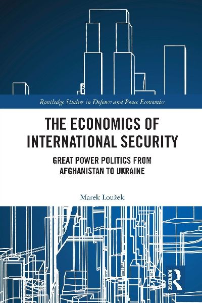 The Economics of International Security: Great Power Politics from Afghanistan to Ukraine