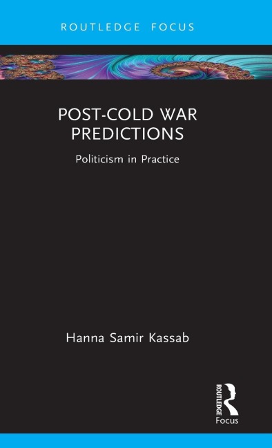 Post-Cold War Predictions: Politicism in Practice