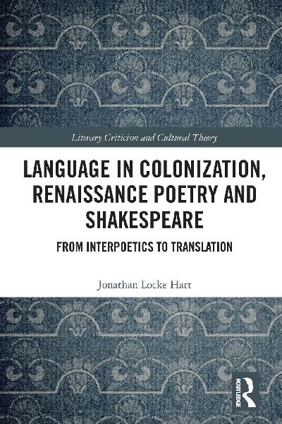 Language in Colonization, Renaissance Poetry and Shakespeare: From Interpoetics to Translation