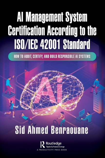 AI Management System Certification According to the ISO/IEC 42001 Standard: How to Audit, Certify, and Build Responsible AI Systems