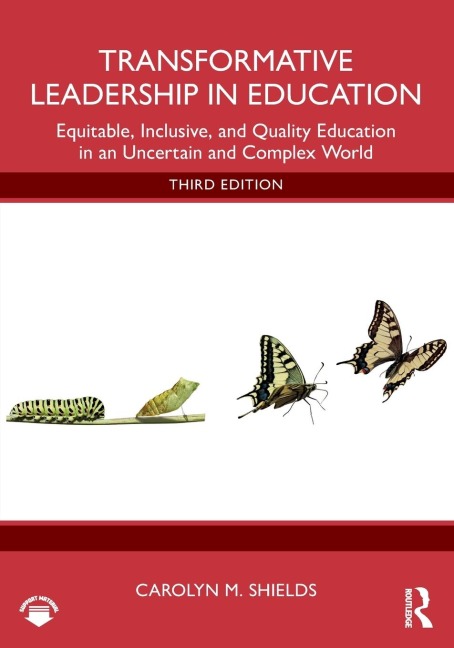 Transformative Leadership in Education: Equitable, Inclusive, and Quality Education in an Uncertain and Complex World