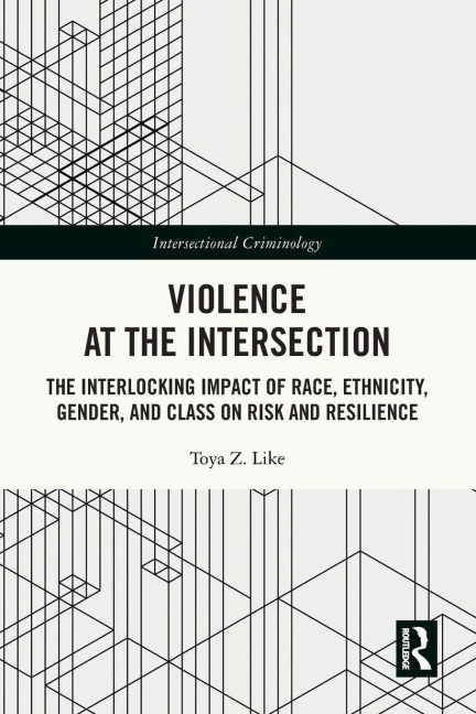 Violence at the Intersection: The Interlocking Impact of Race, Ethnicity, Gender, and Class on Risk and Resilience