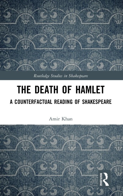 The Death of Hamlet: A Counterfactual Reading of Shakespeare