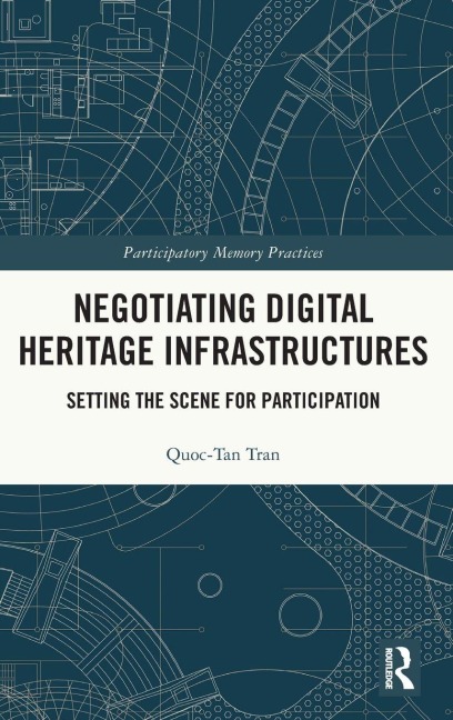 Negotiating Digital Heritage Infrastructures: Setting the Scene for Participation