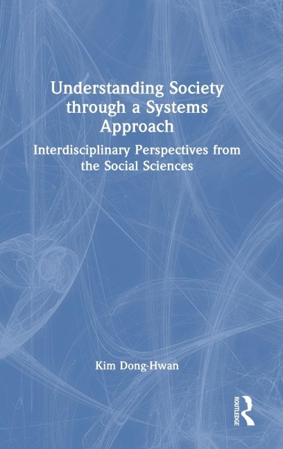 Understanding Society through a Systems Approach: Interdisciplinary Perspectives from the Social Sciences