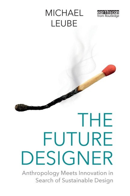 The Future Designer: Anthropology Meets Innovation in Search of Sustainable Design
