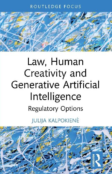 Law, Human Creativity and Generative Artificial Intelligence: Regulatory Options