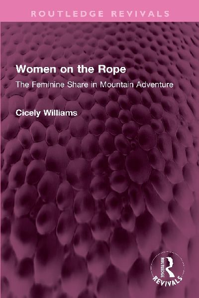 Women on the Rope: The Feminine Share in Mountain Adventure