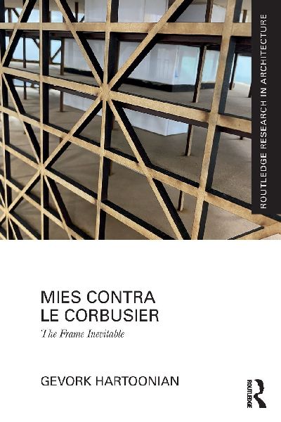 Mies Contra Le Corbusier: The Frame Inevitable