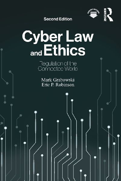 Cyber Law and Ethics: Regulation of the Connected World