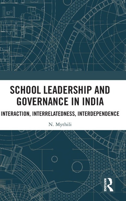 School Leadership and Governance in India: Interaction, Interrelatedness, Interdependence