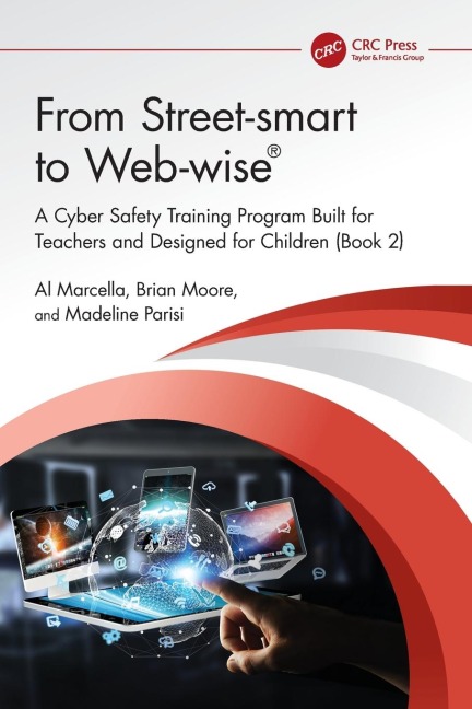 From Street-smart to Web-wise®: A Cyber Safety Training Program Built for Teachers and Designed for Children (Book 2)