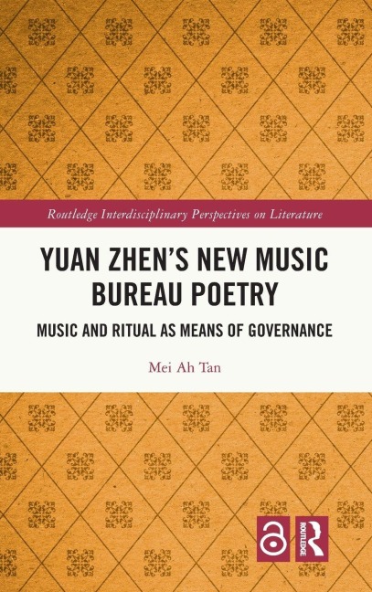Yuan Zhen's New Music Bureau Poetry: Music and Ritual as Means of Governance