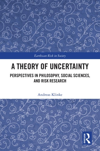 A Theory of Uncertainty Perspectives in Philosophy, Social Sciences, and Risk Research