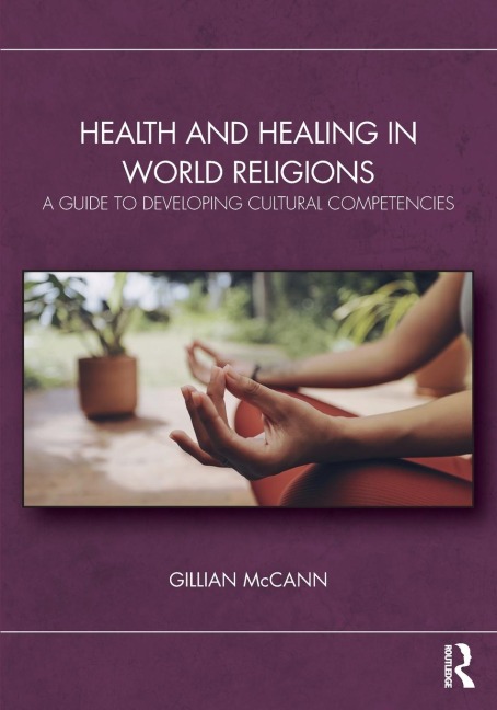 Health and Healing in World Religions: A Guide to Developing Cultural Competencies