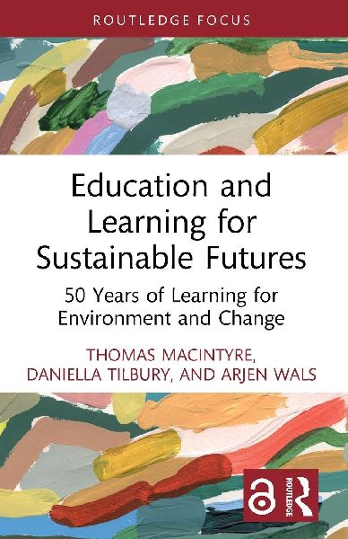 Education and Learning for Sustainable Futures: 50 Years of Learning for Environment and Change