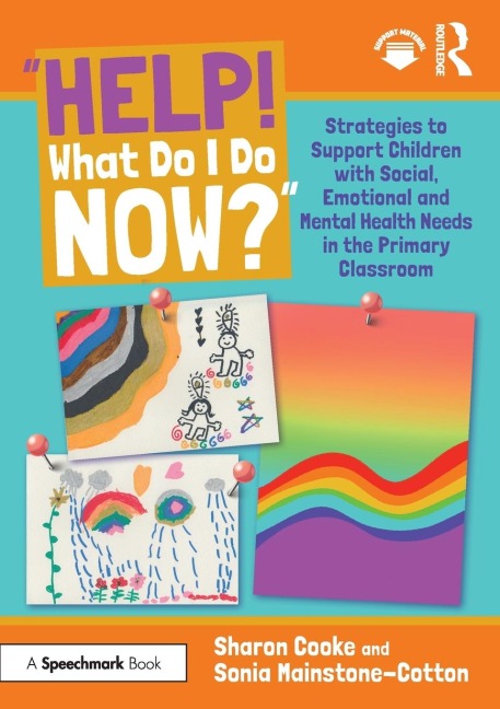 "Help! What Do I Do Now?": Strategies to Support Children with Social, Emotional and Mental Health Needs in the Primary Classroom