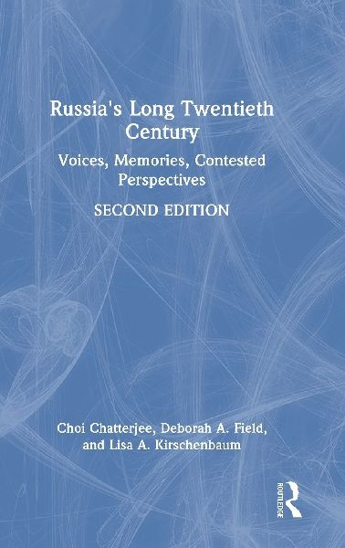 Russias Long Twentieth Century: Voices, Memories, Contested Perspectives