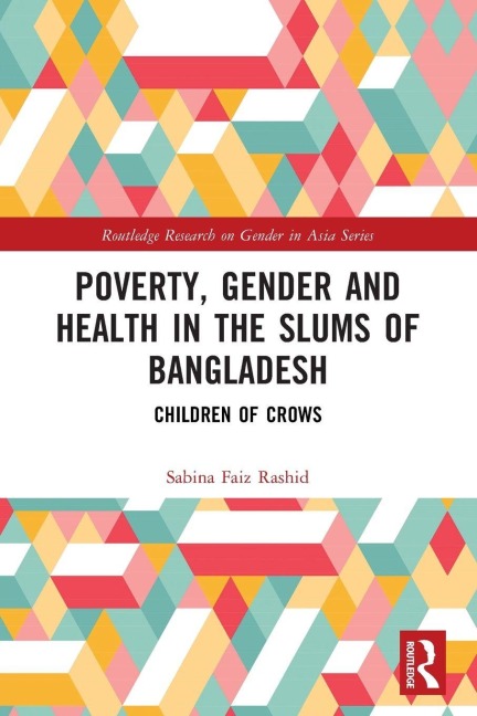 Poverty, Gender and Health in the Slums of Bangladesh: Children of Crows
