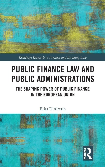 Public Finance Law and Public Administrations: The Shaping Power of Public Finance in the European Union