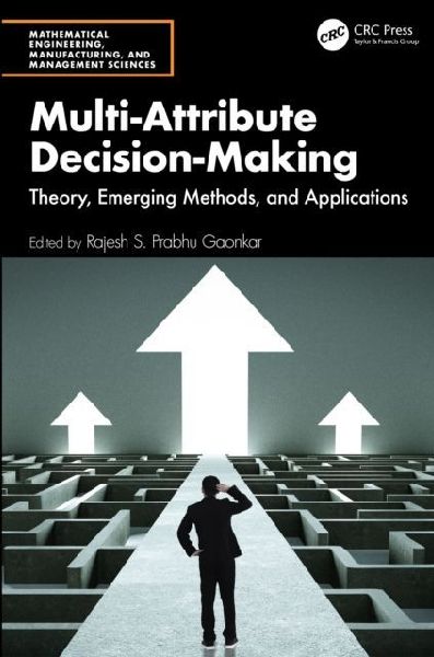 Multi-Attribute Decision-Making: Theory, Emerging Methods, and Applications