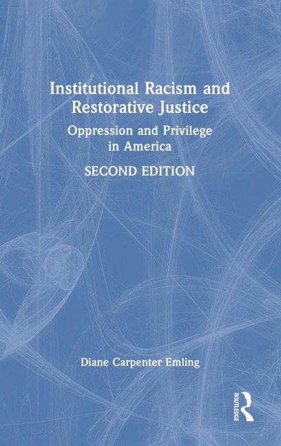 Institutional Racism and Restorative Justice: Oppression and Privilege in America