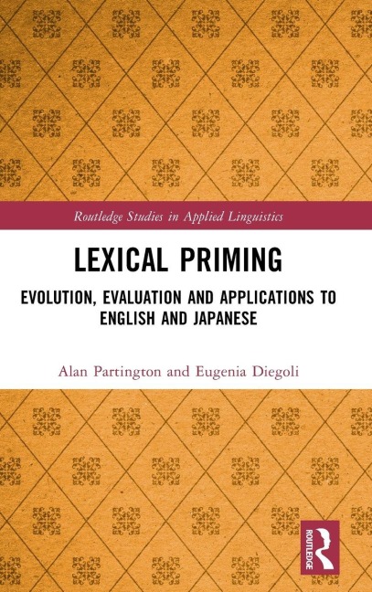 Lexical Priming: Evolution, Evaluation and Applications to English and Japanese