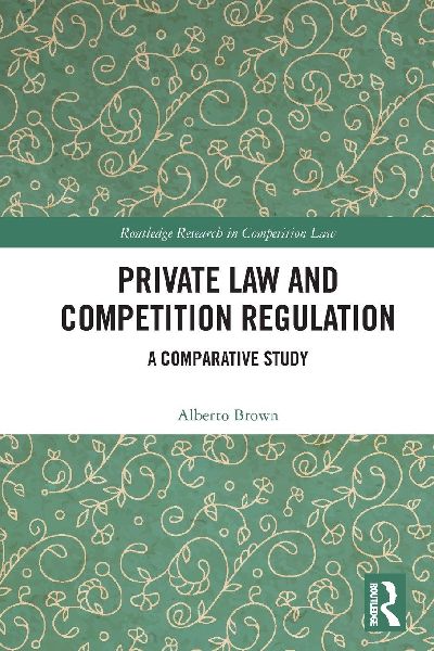 Private Law and Competition Regulation: A Comparative Study