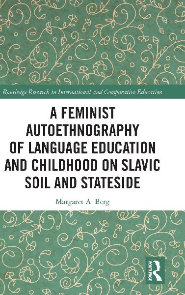 A Feminist Autoethnography of Language Education and Childhood on Slavic Soil and Stateside