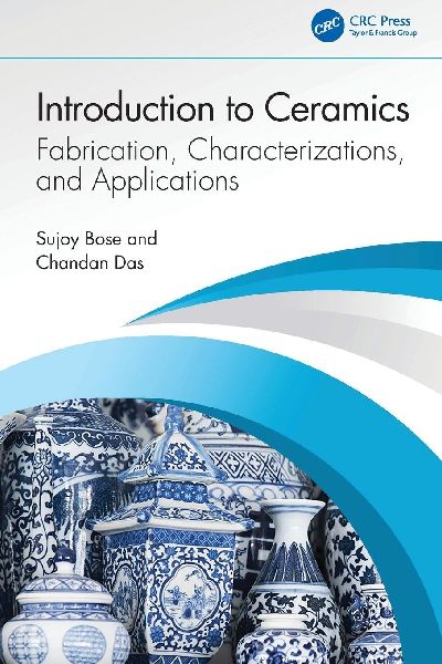 Introduction to Ceramics: Fabrication, Characterizations, and Applications