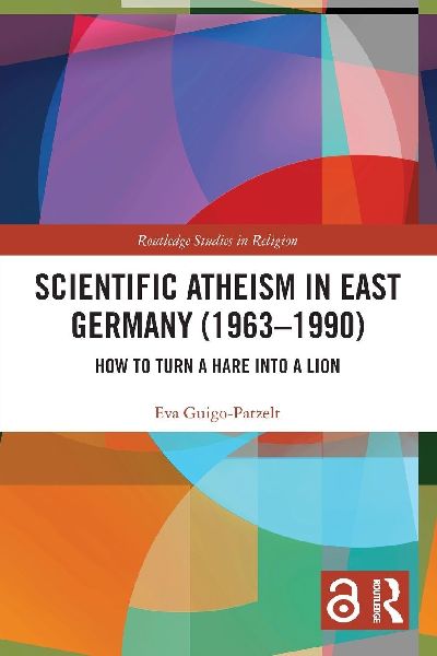 Scientific Atheism in East Germany (1963-1990): How to Turn a Hare into a Lion