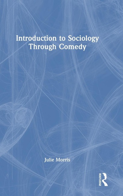Introduction to Sociology Through Comedy