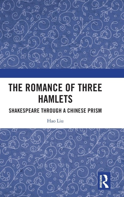The Romance of Three Hamlets: Shakespeare through a Chinese Prism